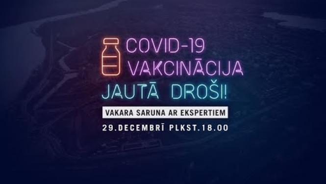 Covid-19 vakcinācija – jautā droši! Vakara saruna ar ekspertiem