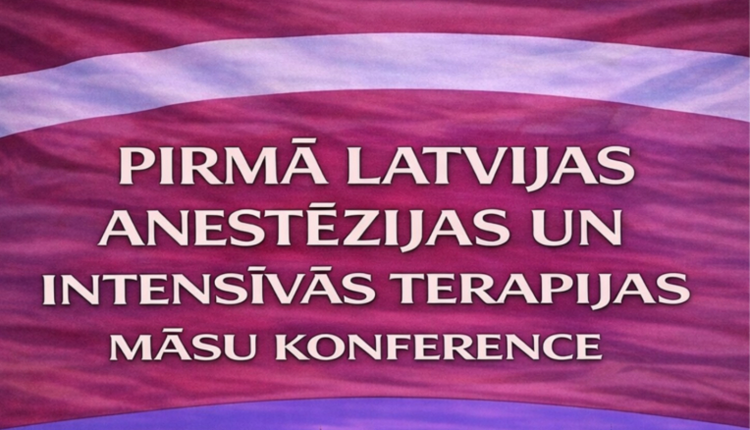Ielīgums uz Pirmo Latvijas anestēzijas un intensīvās terapijas māsu konferenci